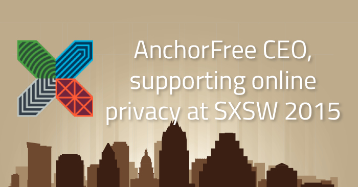 Blog Hotspot Shield_AnchorFree CEO at SXSW15 supporting Online Privacy