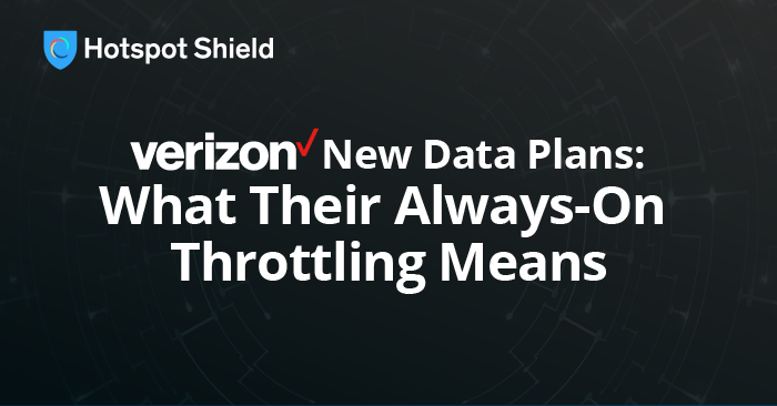  Verizon’s New Data Plans: What Their Always-On Throttling Means