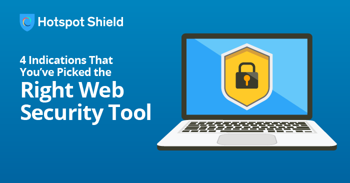  How To Know If You've Picked the Right Web Security Tool