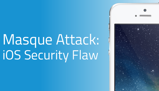 The Masque Attack iOS Security Flaw: Latest Details and Staying Safe