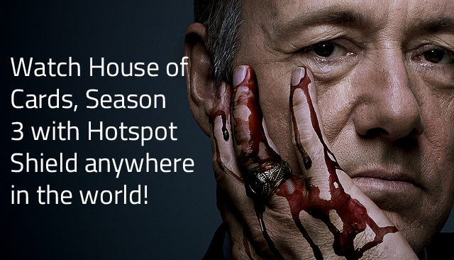 How to Watch “House of Cards” on Netflix from Anywhere