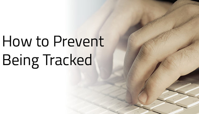 Tips to Prevent Being Tracked