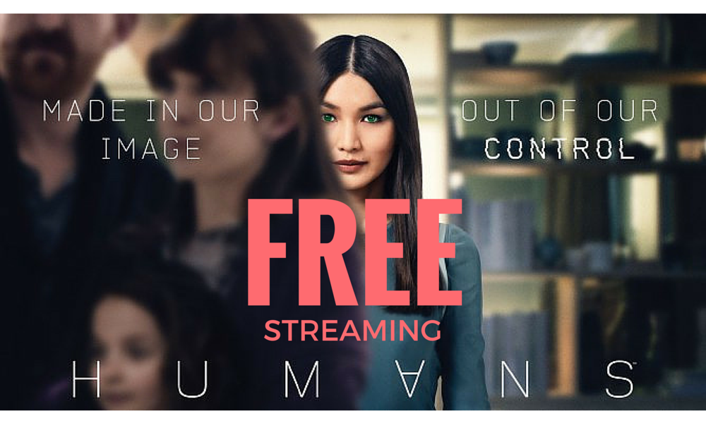 Watch ‘Humans’ TV Show Without Cable and Ahead of Your Friends