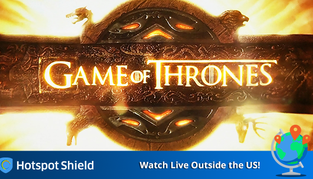 Watch Game of Thrones Season 6 Premiere Outside US with Hotspot Shield