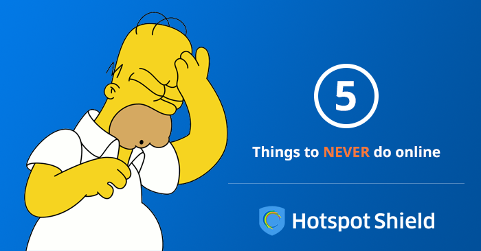 Blog Hotspot Shield_things to never do online