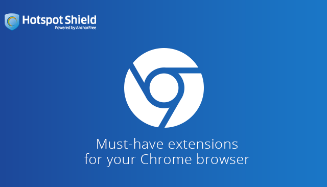 Must-Have Extensions for Your Chrome Browser