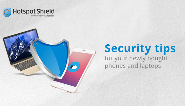 Security tips for your newly bought phones and laptops