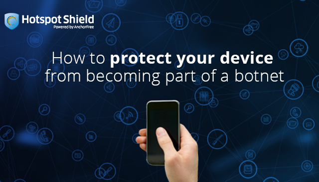 How to protect your device from becoming part of a botnet