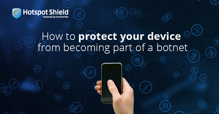 How to protect your device from becoming part of a botnet