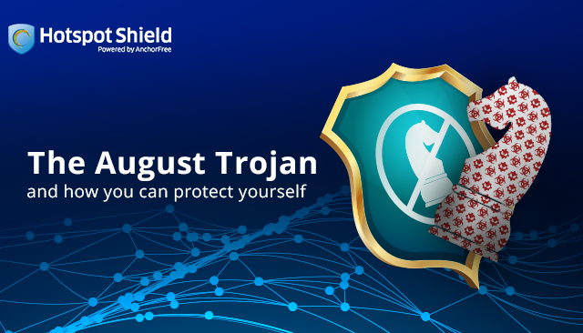 The August Trojan and how you can protect yourself
