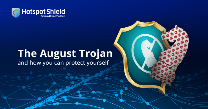 The August Trojan and how you can protect yourself
