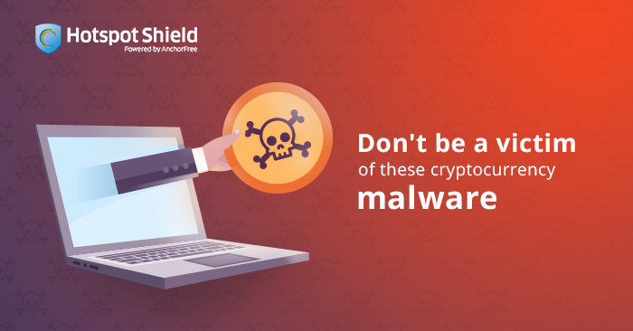 Don’t be a victim of these cryptocurrency malware