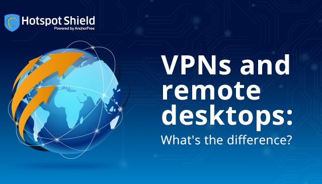 VPNs and remote desktops: What’s the difference?