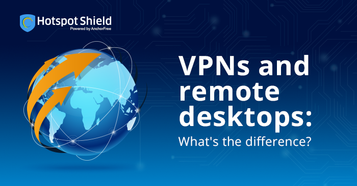 VPNs and remote desktops: What’s the difference?