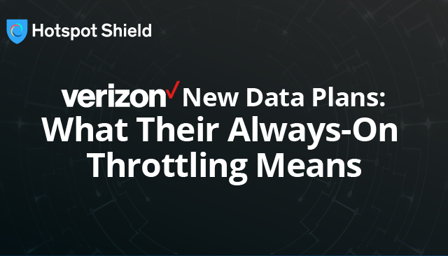 Verizon’s New Data Plans: What Their Always-On Throttling Means