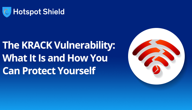 The KRACK Vulnerability: What It Is and How You Can Protect Yourself